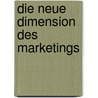 Die neue Dimension des Marketings door Phillip Kotler