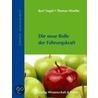 Die neue Rolle der Führungskraft door Kurt Nagel