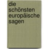 Die schönsten europäische Sagen by Dimiter Inkiow