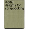 Digital Delights For Scrapbooking by Sue Martin