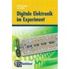 Digitale Elektronik im Experiment by Burkhard Kainka