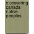 Discovering Canada Native Peoples