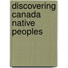 Discovering Canada Native Peoples by Robert Livesey