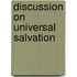 Discussion on Universal Salvation
