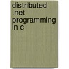 Distributed .Net Programming In C door Tom Barnaby