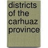 Districts of the Carhuaz Province by Not Available