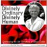 Divinely Ordinary, Divinely Human
