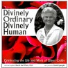 Divinely Ordinary, Divinely Human by PhD Platts David Earl