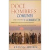 Doce Hombres Comunes y Corrientes door John F. MacArthur