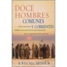 Doce Hombres Comunes y Corrientes by John F. MacArthur