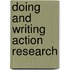 Doing and Writing Action Research