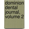 Dominion Dental Journal, Volume 2 door Association Canadian Dental