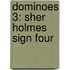 Dominoes 3: Sher Holmes Sign Four