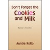 Don't Forget The Cookies And Milk by Auntie RoRo