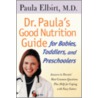Dr Paulas Good Nutrition G Babies door Paula M. Elbirt