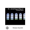 Dr. Jonathan A Play In Three Acts door Winston S. Churchill