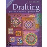 Drafting For The Creative Quilter door Sally Collins
