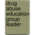 Drug Abuse Education Group Leader