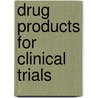 Drug Products for Clinical Trials door Monkhouse