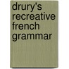 Drury's Recreative French Grammar door Onbekend