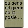 Du Sens Religieux de La Posie ... by Charles Morice