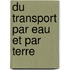 Du Transport Par Eau Et Par Terre