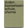 Duden. Basiswissen Schule. Chemie door Onbekend