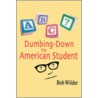 Dumbing-Down The American Student by Wilder
