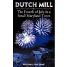 Dutch Mill And The Fourth Of July by William J. Van Camp