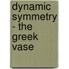 Dynamic Symmetry - The Greek Vase door Jay Hambidge