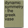 Dynamic Symmetry - The Greek Vase by Jay Hambidge