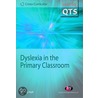 Dyslexia in the Primary Classroom door Wendy Hall