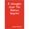 E-Thoughts from the Human Imprint by Louise Manning