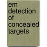 Em Detection Of Concealed Targets door David J. Daniels