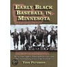 Early Black Baseball In Minnesota door Todd Peterson