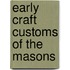 Early Craft Customs Of The Masons