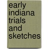 Early Indiana Trials and Sketches door Oliver Hampton Smith