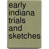 Early Indiana Trials and Sketches by Oliver Hampton Smith
