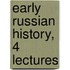 Early Russian History, 4 Lectures