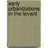 Early Urbanizations in the Levant