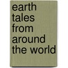 Earth Tales From Around The World door Michael J. Caduto