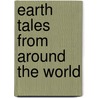 Earth Tales From Around The World by Michael J. Caduto