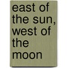 East of the Sun, West of the Moon by D.J. Machale
