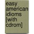 Easy American Idioms [with Cdrom]