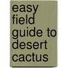 Easy Field Guide To Desert Cactus door Sharon Nelson