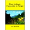 Easy To Love Impossible To Forget door Jeff Winston