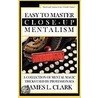 Easy To Master Close-Up Mentalism door James L. Clark