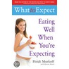 Eating Well When You'Re Expecting by Sharon Mazel