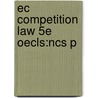 Ec Competition Law 5e Oecls:ncs P by Joanna Goyder