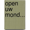 Open uw mond... door J.R. Bausch